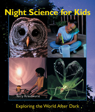 Night Science for Kids: Exploring the World After Dark (Paperback)