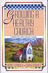 Growing A Healthy Church by Gary Mayes
