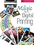 The Magic of Digital Printing: Great Prints from Shooting to Output (A Lark Photography Book)