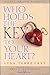Who Holds the Key to Your Heart?