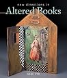 New Directions in Altered Books New Directions in Altered Books