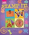 Stamp It!: 50 Amazing Projects to Make (Lark Kids' Crafts)