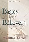 Basics for Believers: Foundational Truths to Guide Your Life, Volume 2 of 2