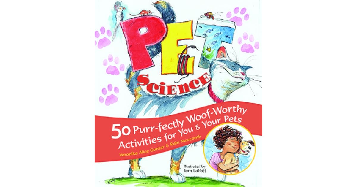 Pet Science 50 Purrfectly WoofWorthy Activities for You Your Pets by