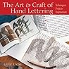 The Art & Craft of Hand Lettering: Techniques, Projects, Inspiration
