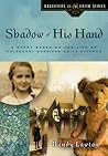 Shadow of His Hand by Wendy Lawton