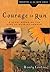 Courage to Run: A Story Bas...