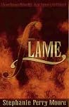 Flame: A Heated Romance Without Him Burns Vigorously Out of Control Flame: A Heated Romance Without Him Burns Vigorously Out of Control