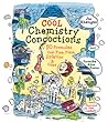 Cool Chemistry Concoctions: 50 Formulas That Fizz, Foam, Splatter & Ooze
