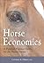 Horse Economics: A Personal Finance Guide for the Horse Owner