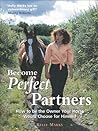 Become Perfect Partners: How to Be the Owner Your Horse Would Choose for Himself