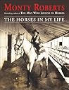 The Horses in My Life by Monty Roberts The Horses in My Life by Monty Roberts