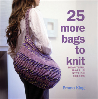 25 More Bags to Knit: Beautiful Bags in Stylish Colors (Spiral-bound)