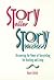 Storyteller, Storyteacher: Discovering the Power of Storytelling for Teaching and Living