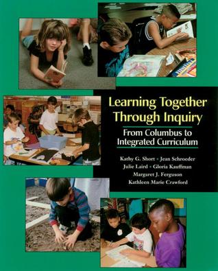 Learning Together Through Inquiry: From Columbus to Integrated Curriculum (Paperback)