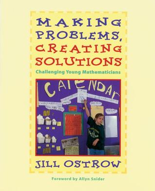 Making Problems, Creating Solutions: Challenging Young Mathematician (Paperback)