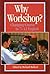 Why Workshop? by Richard Bullock