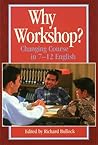 Why Workshop?: Changing Course in 7-12 English