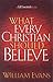 What Every Christian Should Believe (Life Essentials Book)