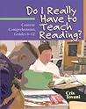 Do I Really Have to Teach Reading? by Cris Tovani