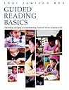 Guided Reading Basics: Organizing, Managing, and Implementing a Balanced Literacy Program in K-3
