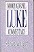 Luke- Gospel Commentary (Moody Gospel Commentary)
