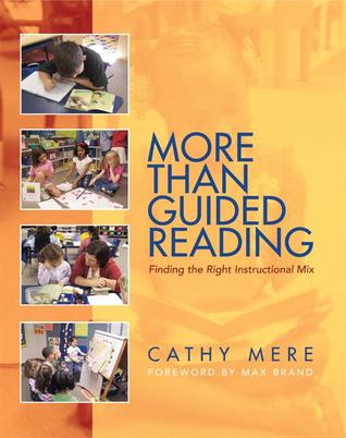 More Than Guided Reading: Finding the Right Instructional Mix (Paperback)