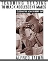 Teaching Reading to Black Adolescent Males: Closing the Achievement Gap