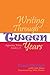Writing Through the Tween Years: Supporting Writers, Grades 3-6