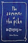 The Summer of the Pike The Summer of the Pike