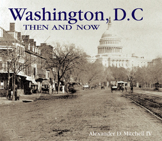 Washington, D.C. Then and Now (Then & Now Thunder Bay)