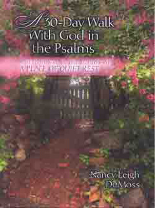 A 30 Day Walk with God in the Psalms: A Devotional