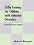 Skills Training for Children with Behavior Disorders by Michael L. Bloomquist
