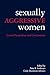 Sexually Aggressive Women: Current Perspectives and Controversies