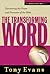 The Transforming Word: Discovering the Power and Provision of the Bible (Understanding God Series)