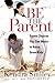 Be The Parent: Seven Choice...