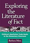 Exploring the Literature of Fact: Children's Nonfiction Trade Books in the Elementary Classroom