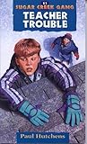 Teacher Trouble (Sugar Creek Gang, #11)