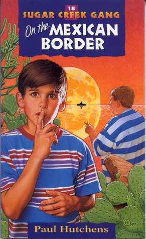 On the Mexican Border (Sugar Creek Gang, #18)