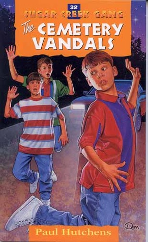 The Cemetery Vandals (Sugar Creek Gang, #31)
