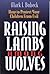Raising Lambs Among Wolves:...