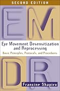 Eye Movement Desensitization and Reprocessing (EMDR): Basic Principles, Protocols, and Procedures
