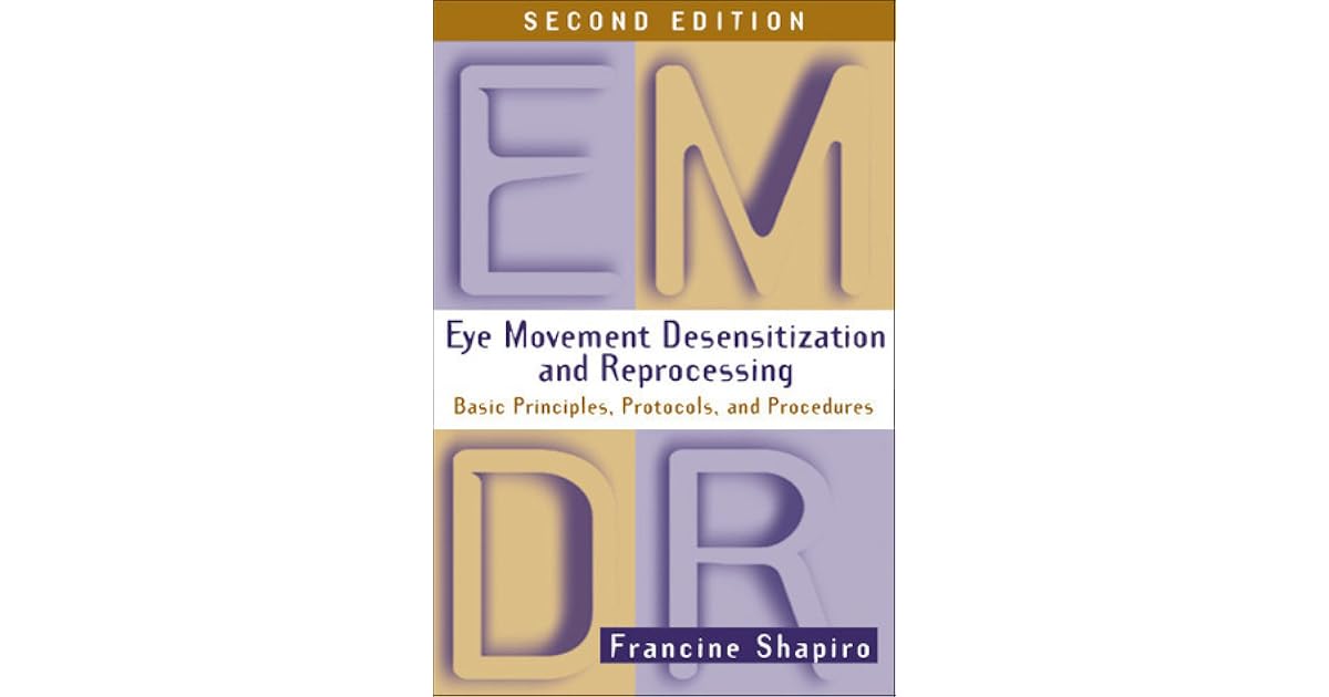 Eye Movement Desensitization And Reprocessing (EMDR) Therapy: Basic Principles – Francine Shapiro