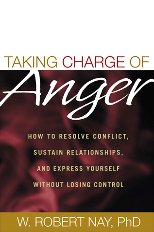 Taking Charge of Anger: How to Resolve Conflict, Sustain Relationships, and Express Yourself without Losing Control (Paperback)