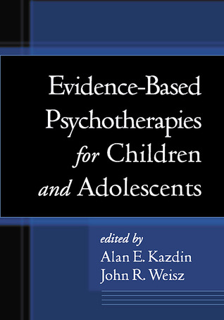 Evidence-Based Psychotherapies for Children and Adolescents (Hardcover)