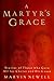 A Martyr's Grace: Stories o...