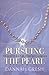 Pursuing the Pearl: The Quest for a Pure, Passionate Marriage
