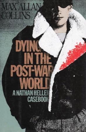 Dying in the Post-War World (Nathan Heller Short Stories, Volume 1)