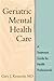 Geriatric Mental Health Care: A Treatment Guide for Health Professionals