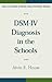 DSM-IV Diagnosis in the Schools, Revised Edition (The Guilford School Practitioner Series)
